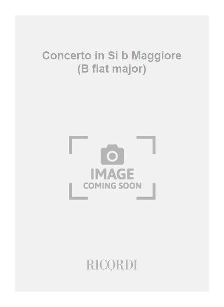 Concerto in Si b Maggiore (B flat major)